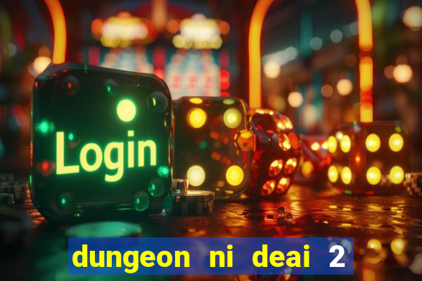 dungeon ni deai 2 temporada dublado